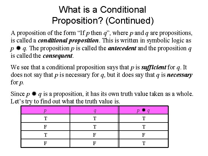 What is a Conditional Proposition? (Continued) A proposition of the form “If p then What is a Conditional Proposition? (Continued) A proposition of the form “If p then
