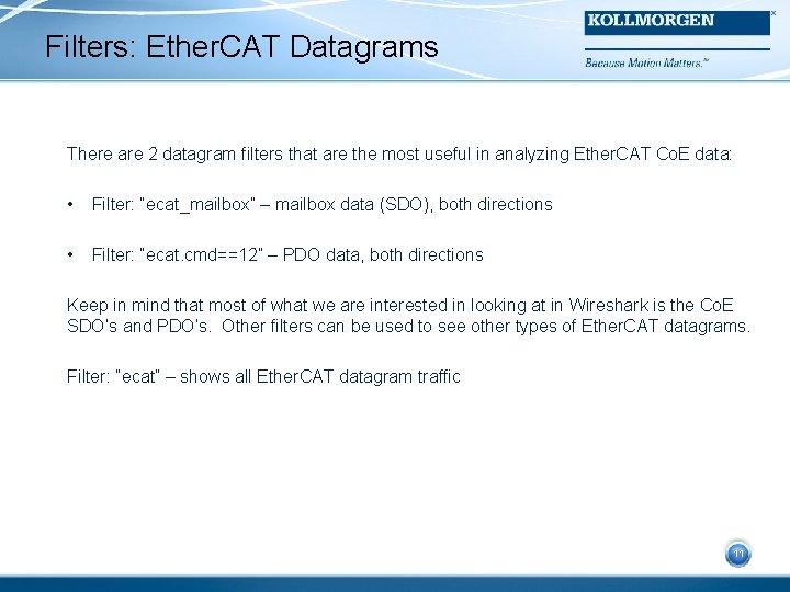 Filters: Ether. CAT Datagrams There are 2 datagram filters that are the most useful