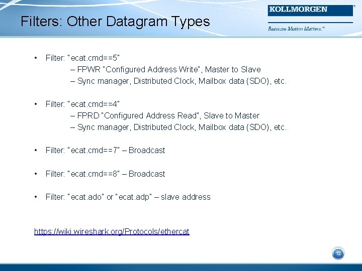 Filters: Other Datagram Types • Filter: “ecat. cmd==5” – FPWR “Configured Address Write”, Master