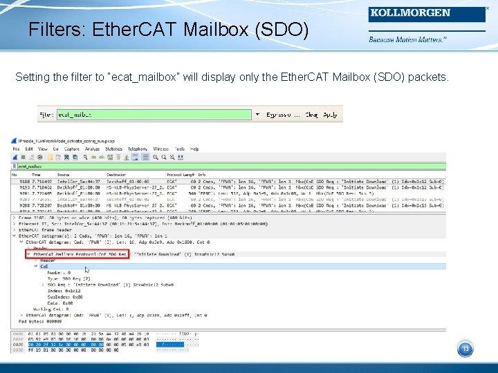 Filters: Ether. CAT Mailbox (SDO) Setting the filter to “ecat_mailbox” will display only the