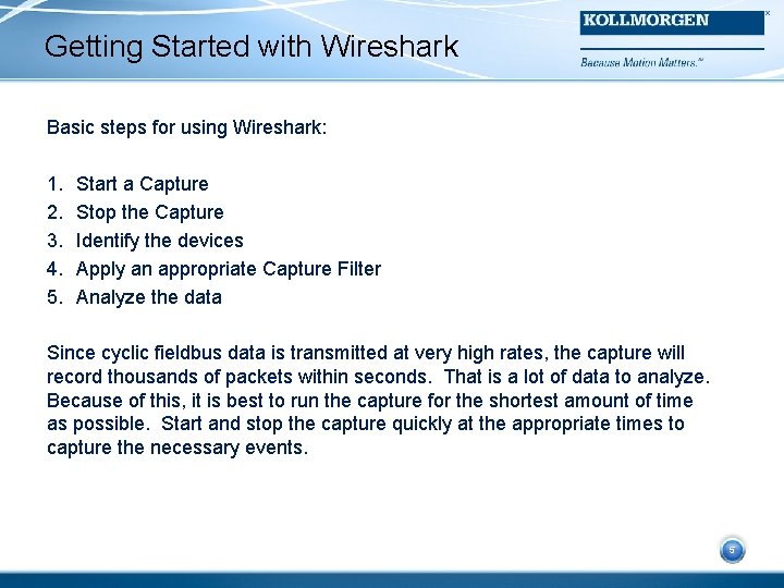 Getting Started with Wireshark Basic steps for using Wireshark: 1. 2. 3. 4. 5.