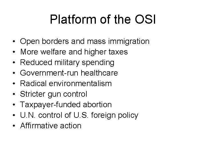 Platform of the OSI • • • Open borders and mass immigration More welfare