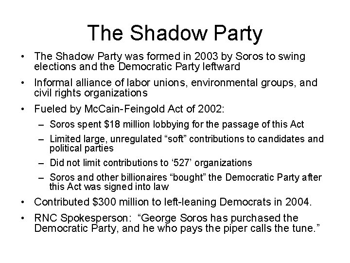 The Shadow Party • The Shadow Party was formed in 2003 by Soros to