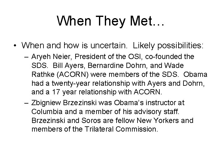 When They Met… • When and how is uncertain. Likely possibilities: – Aryeh Neier,