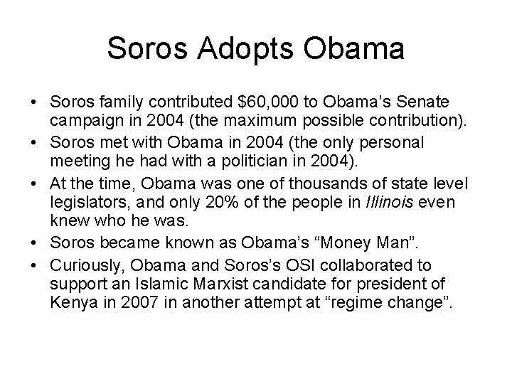 Soros Adopts Obama • Soros family contributed $60, 000 to Obama’s Senate campaign in