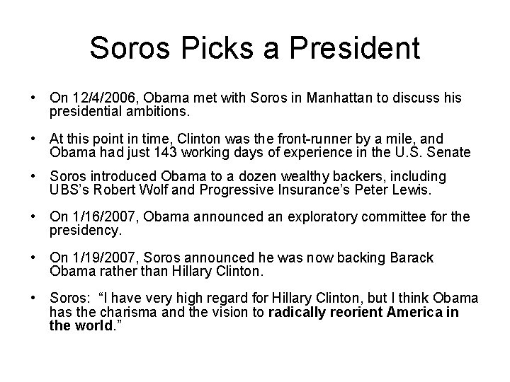 Soros Picks a President • On 12/4/2006, Obama met with Soros in Manhattan to