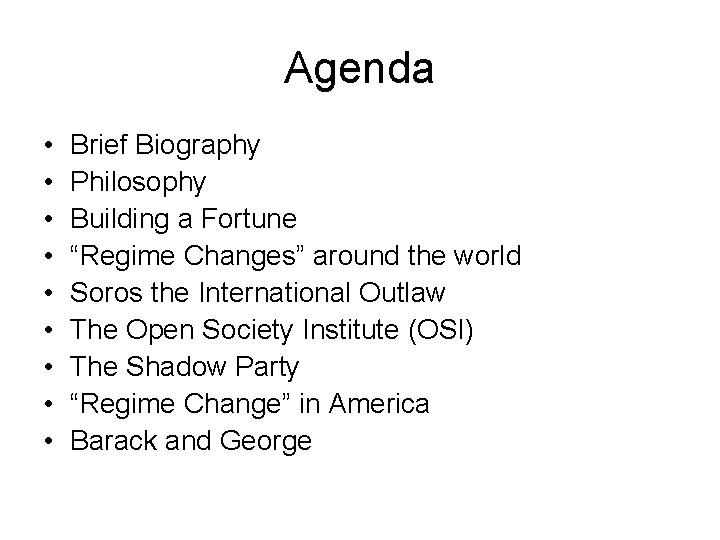 Agenda • • • Brief Biography Philosophy Building a Fortune “Regime Changes” around the