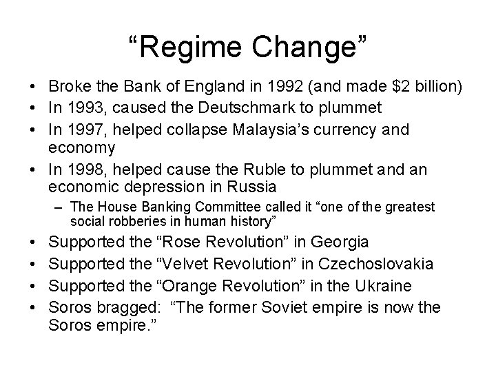 “Regime Change” • Broke the Bank of England in 1992 (and made $2 billion)