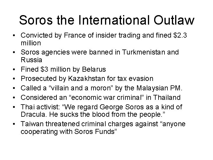 Soros the International Outlaw • Convicted by France of insider trading and fined $2.