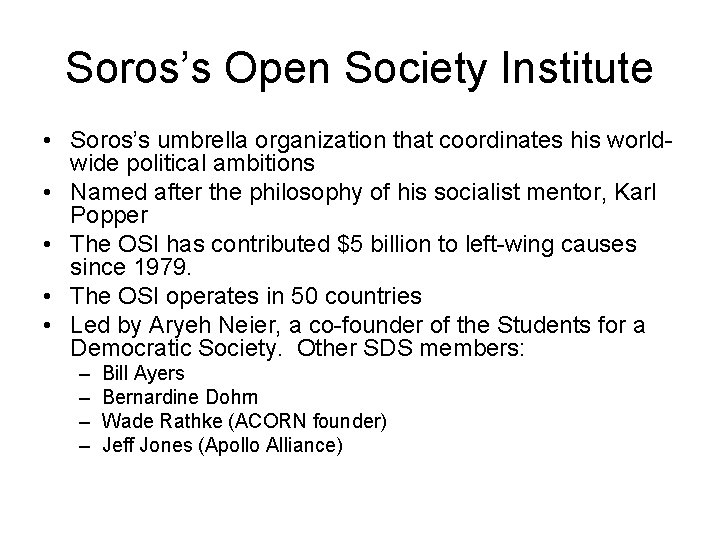 Soros’s Open Society Institute • Soros’s umbrella organization that coordinates his worldwide political ambitions