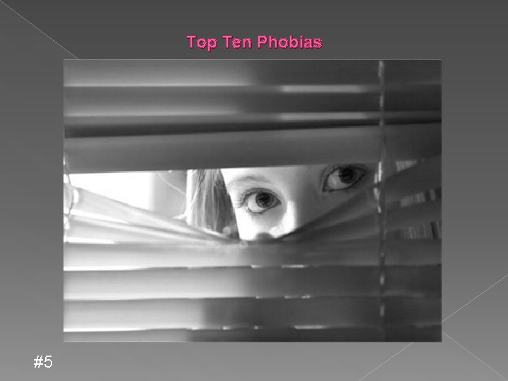 Top Ten Phobias #5 