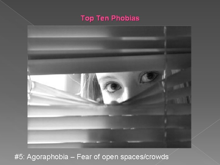 Top Ten Phobias #5: Agoraphobia – Fear of open spaces/crowds 