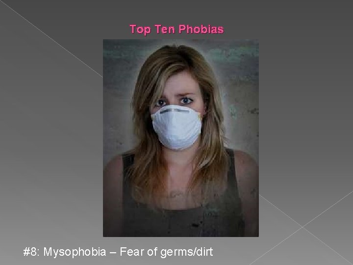 Top Ten Phobias #8: Mysophobia – Fear of germs/dirt 