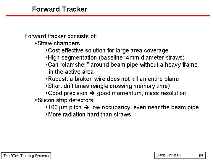 Forward Tracker Forward tracker consists of: • Straw chambers • Cost effective solution for