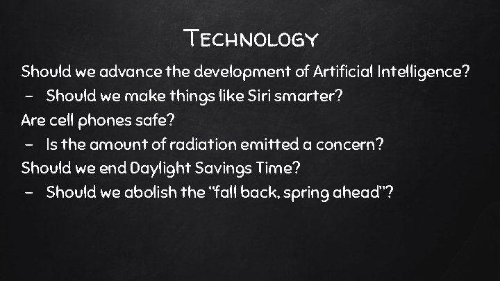 Technology Should we advance the development of Artificial Intelligence? - Should we make things