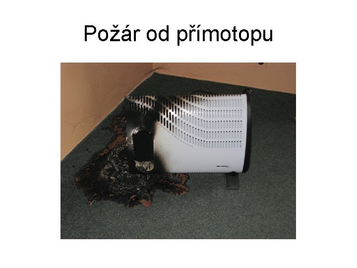 Požár od přímotopu 