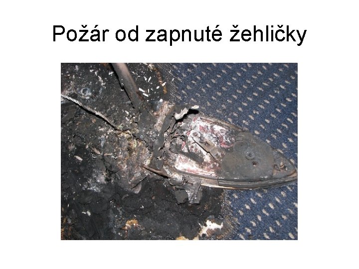 Požár od zapnuté žehličky 