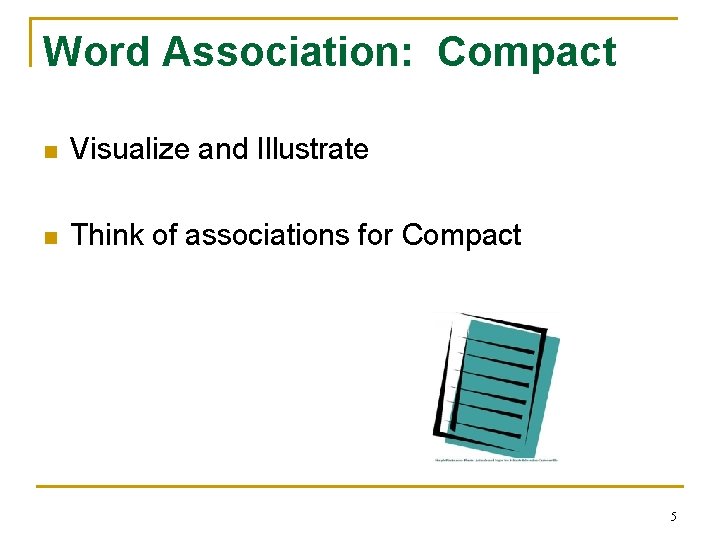 Word Association: Compact n Visualize and Illustrate n Think of associations for Compact 5