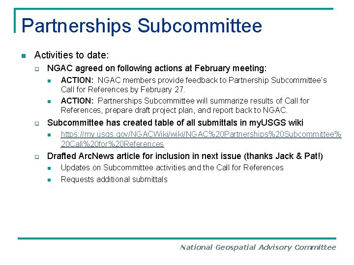 Partnerships Subcommittee n Activities to date: q NGAC agreed on following actions at February
