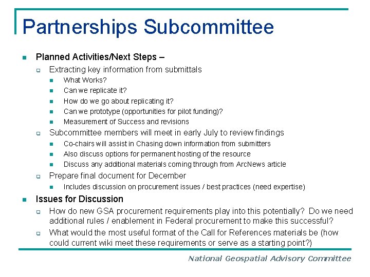 Partnerships Subcommittee n Planned Activities/Next Steps – q Extracting key information from submittals n