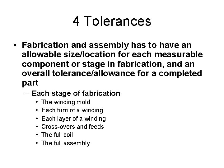 4 Tolerances • Fabrication and assembly has to have an allowable size/location for each