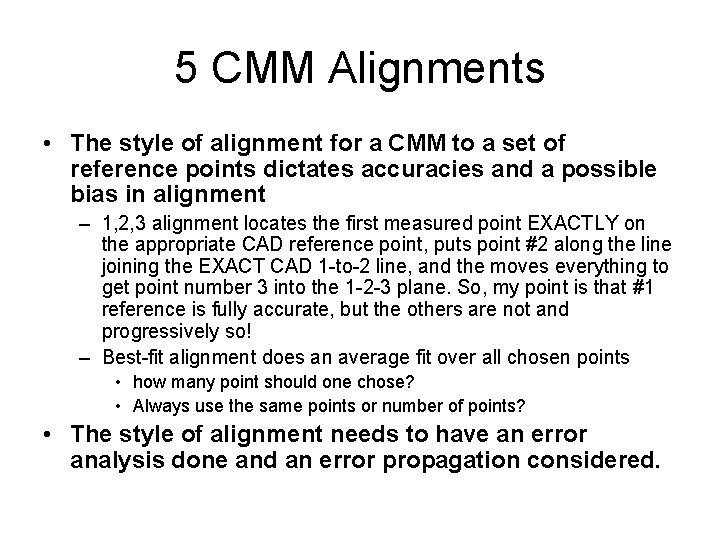 5 CMM Alignments • The style of alignment for a CMM to a set