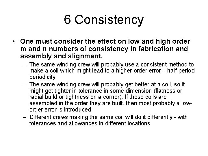 6 Consistency • One must consider the effect on low and high order m