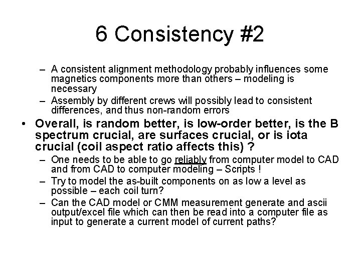 6 Consistency #2 – A consistent alignment methodology probably influences some magnetics components more