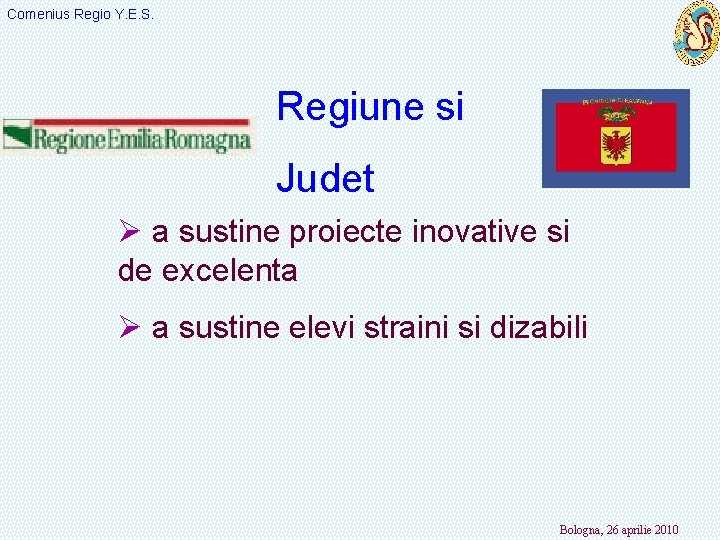 Comenius Regio Y. E. S. Regiune si Judet Ø a sustine proiecte inovative si