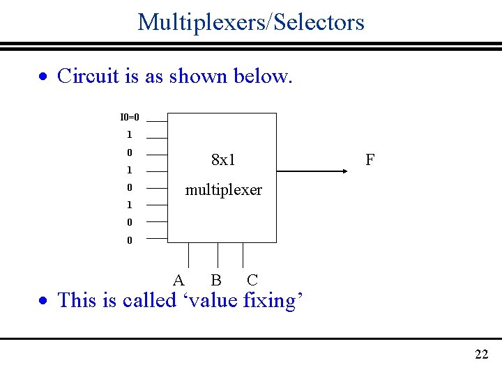 Multiplexers/Selectors · Circuit is as shown below. I 0=0 1 0 8 x 1
