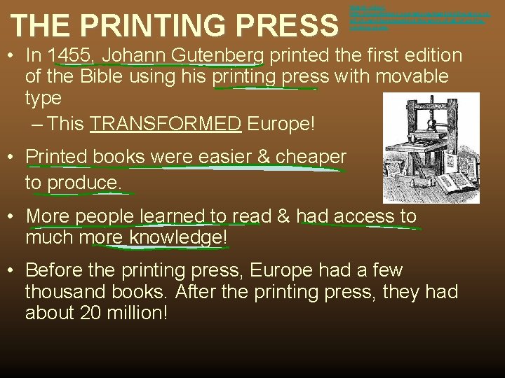 THE PRINTING PRESS Watch video! http: //www. history. com/shows/mankind-the-story-ofall-of-us/videos/mankind-the-story-of-all-of-us-theprinting-press • In 1455, Johann Gutenberg