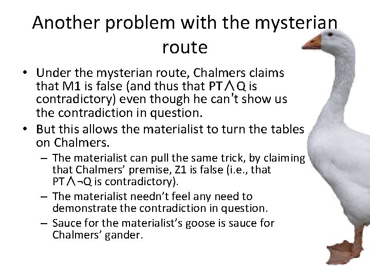 Another problem with the mysterian route • Under the mysterian route, Chalmers claims that