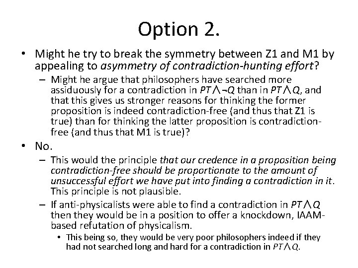 Option 2. • Might he try to break the symmetry between Z 1 and