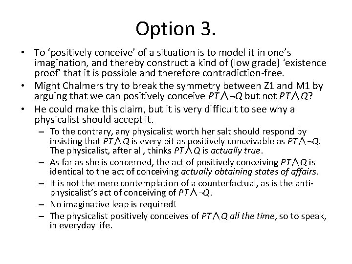 Option 3. • To ‘positively conceive’ of a situation is to model it in