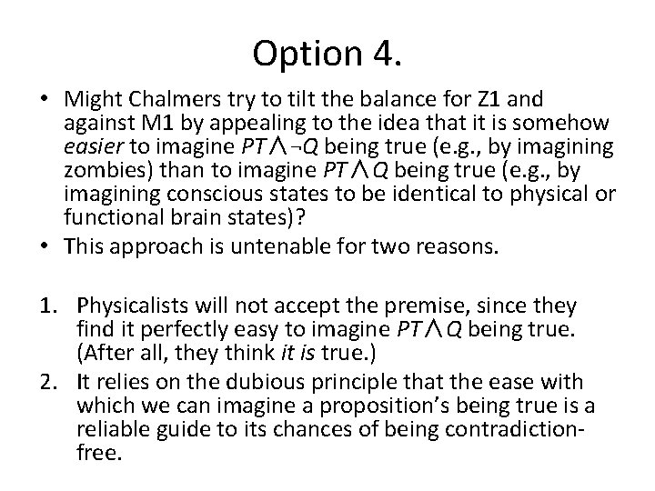 Option 4. • Might Chalmers try to tilt the balance for Z 1 and