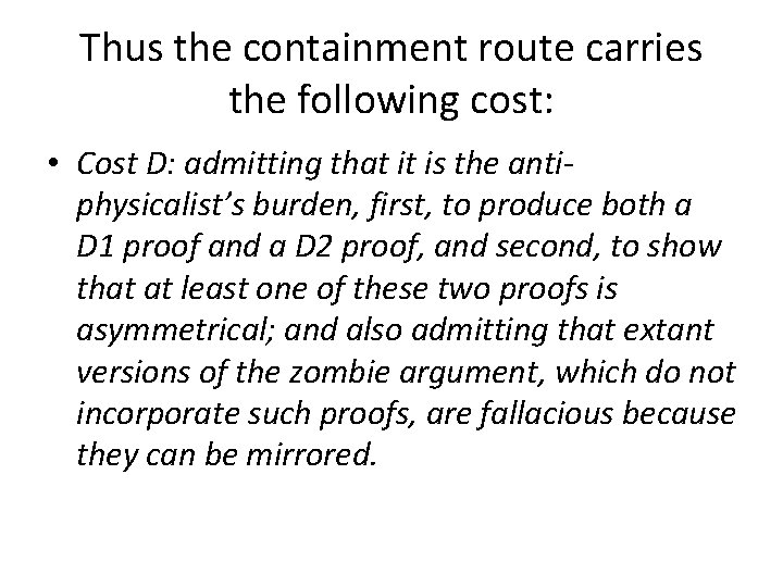 Thus the containment route carries the following cost: • Cost D: admitting that it