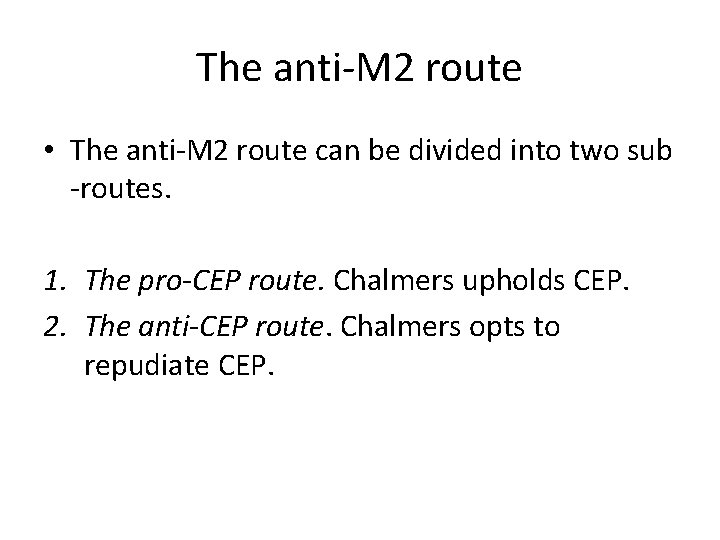 The anti-M 2 route • The anti-M 2 route can be divided into two