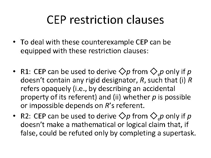 CEP restriction clauses • To deal with these counterexample CEP can be equipped with