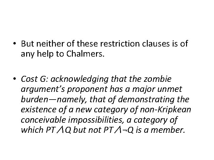  • But neither of these restriction clauses is of any help to Chalmers.