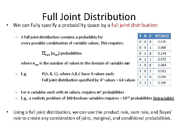 Full Joint Distribution • We can fully specify a probability space by a full