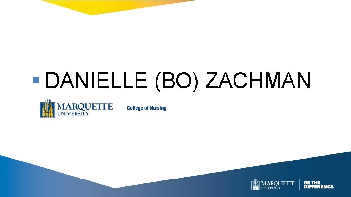 § DANIELLE (BO) ZACHMAN 