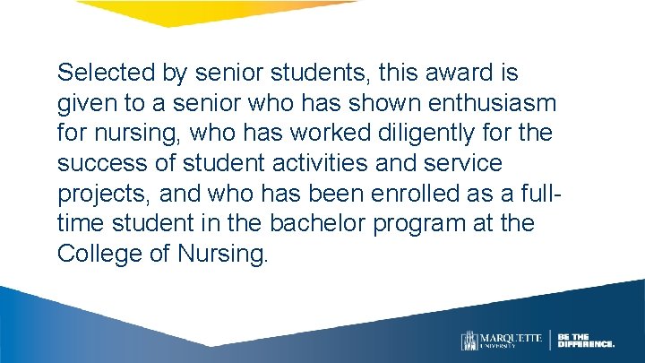 Selected by senior students, this award is given to a senior who has shown