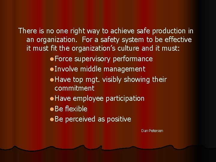 There is no one right way to achieve safe production in an organization. For