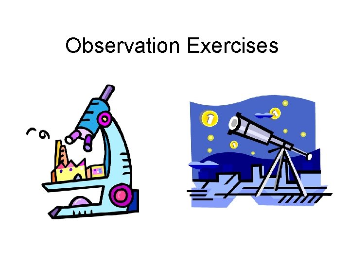 Observation Exercises 