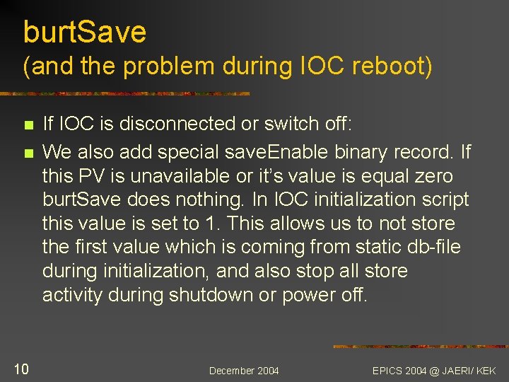 burt. Save (and the problem during IOC reboot) n n 10 If IOC is