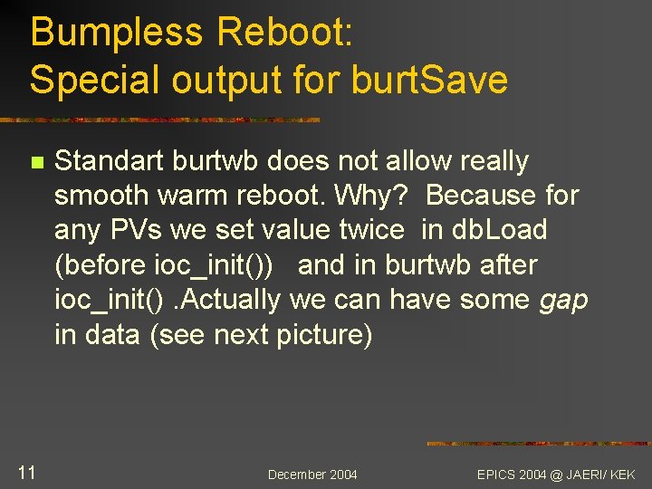 Bumpless Reboot: Special output for burt. Save n 11 Standart burtwb does not allow