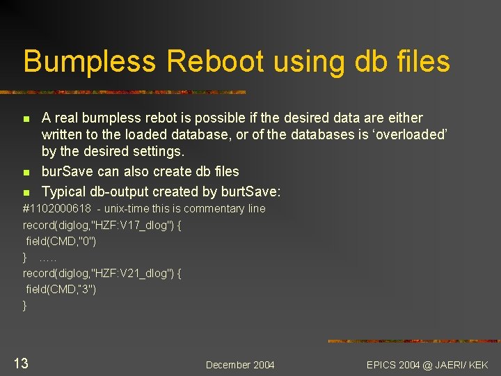 Bumpless Reboot using db files n n n A real bumpless rebot is possible