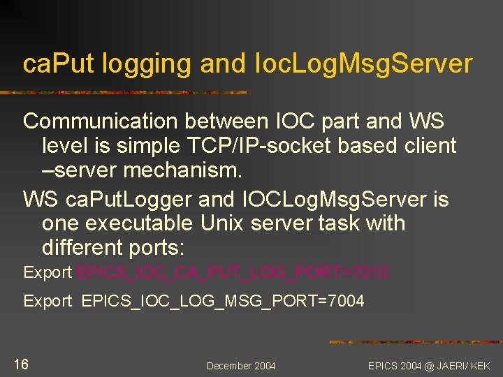 ca. Put logging and Ioc. Log. Msg. Server Communication between IOC part and WS