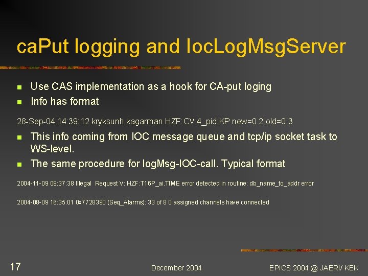 ca. Put logging and Ioc. Log. Msg. Server n n Use CAS implementation as