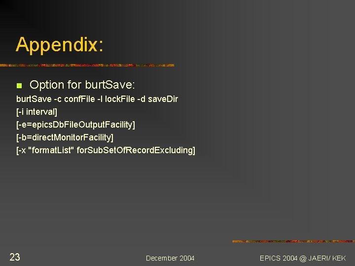 Appendix: n Option for burt. Save: burt. Save -c conf. File -l lock. File